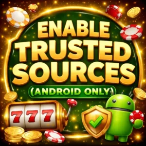 Step 3: Enable Trusted Sources (Android Only)